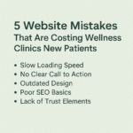 5 Website Mistakes That Are Costing Wellness Clinics New Patients